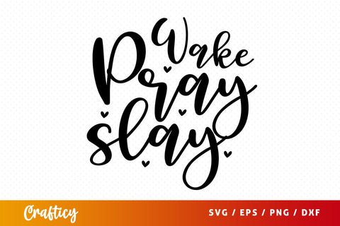 Wake pray slay SVG Design SVG Designangry 