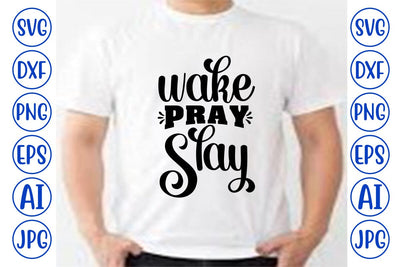 Wake Pray Slay SVG SVG Syaman 