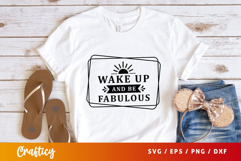Wake up and be fabulous Svg Design SVG Designangry 