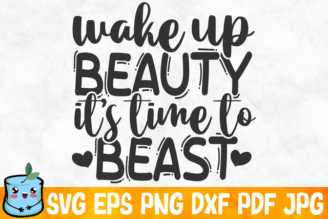 Wake Up Beauty It's Time To Beast SVG MintyMarshmallows 