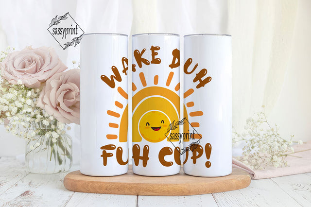 Wake Up Cup Early Morning Tumbler,Wake up accessories, Wake up appreciation, Design Straight & Tapered Tumbler PNG, Digital Download Sublimation sassyprint 