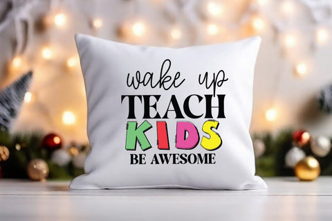 Wake up teach kids be awesome PNG Design Sublimation Designangry 