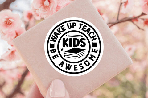 Wake Up Teach Kids Be Awesome SVG Angelina750 