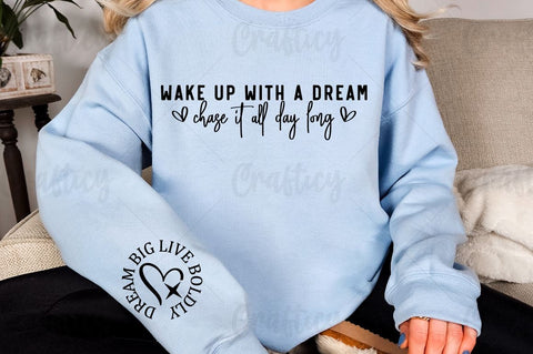 Wake up with a dream chase it all day long Sleeve SVG Design SVG Designangry 
