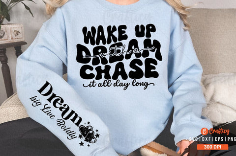 Wake up with a dream chase it all day long Sleeve SVG Design SVG Designangry 