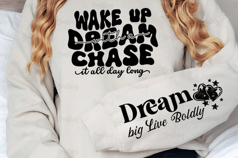 Wake up with a dream chase it all day long Sleeve SVG Design SVG Designangry 