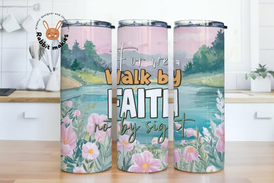 Walk by Faith Bible verse 20oz Skinny Tumbler Sublimation Design Templates, PNG Digital Download, Faith Bible Verse Tumbler wrap Sublimation Rabbitmakies 
