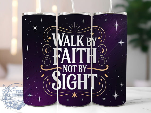 Walk By Faith Christian Tumbler, Faith Based Tumbler, Christian Tumbler Wrap, Inspirational Tumbler PNG, Jesus Quote Tumbler, Religious 20oz Design, Faith Not Sight Wrap Sublimation ToriDesigns 