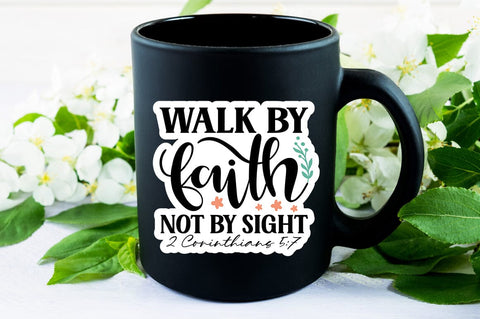 Walk by faith not by sight SVG Design SVG Designangry 