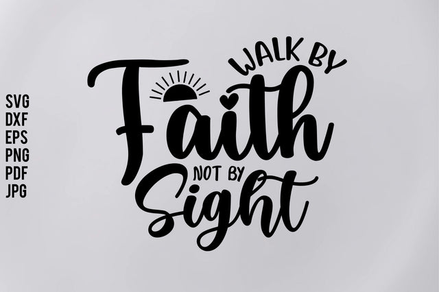Walk by Faith Not by Sight SVG orpitasn 