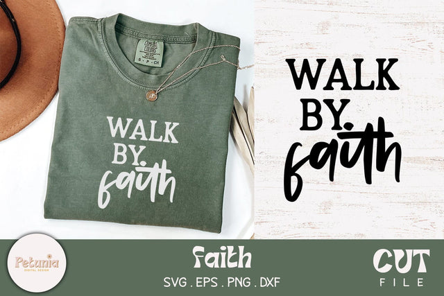 Walk By Faith SVG | Christian Faithful SVG SVG Petunia Digital Design 