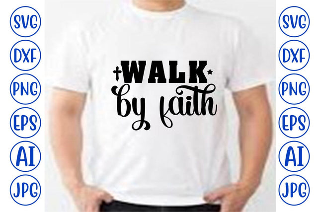 Walk By Faith SVG SVG Syaman 