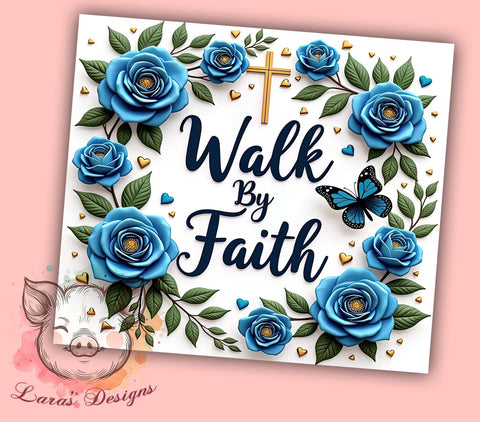 Walk By Faith Tumbler, Christian Quotes, Faith Tumbler, Bible Verse Tumbler, 20oz Tumbler, Sublimation Design, Inspirational Gifts Sublimation Lara' s Designs 