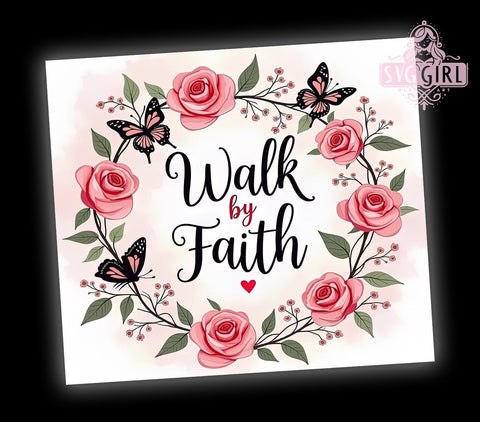 Walk By Faith Tumbler, Faith Bible Verse Tumbler, 20oz Sublimation Wrap, Inspirational Drinkware, Christian Tumbler Design, Religious Gifts, Motivational Tumbler Wrap Sublimation SvggirlplusArt 
