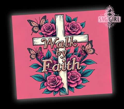 Walk By Faith Tumbler, Faith Bible Verse Tumbler, 20oz Sublimation Wrap, Inspirational Drinkware, Christian Tumbler Design, Religious Gifts, Motivational Tumbler Wrap Sublimation SvggirlplusArt 