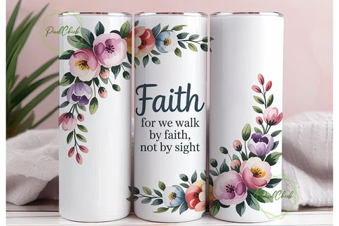 Walk By Faith Tumbler Wrap PNG Sublimation PixelChick 