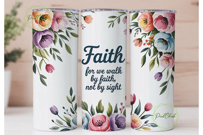 Walk By Faith Tumbler Wrap PNG Sublimation PixelChick 