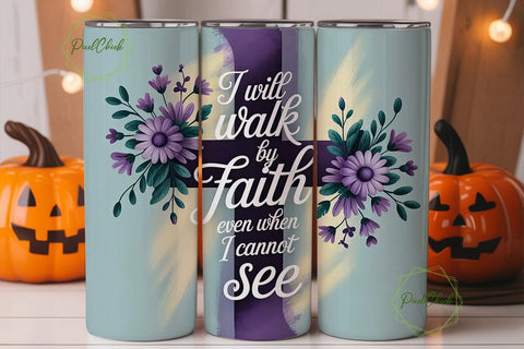 Walk By Faith Tumbler Wrap Sublimation PixelChick 