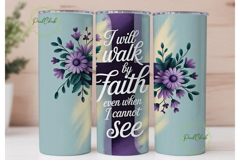 Walk By Faith Tumbler Wrap Sublimation PixelChick 