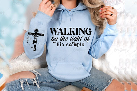 Walking by the light of His example Sleeve SVG Design SVG Designangry 