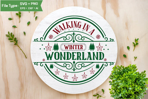 Walking In A Winter Wonderland Round Sign SVG Design, Farmhouse Christmas Round Sign SVG Design, Christmas SVG Design, SVG Cut File, SVGs, Food & Drink, Print & Cut, Quotes and Sayings SVG DesignPlante 503 