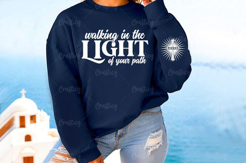 Walking in the light of Your path Sleeve SVG Design SVG Designangry 