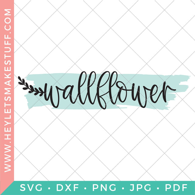 Wallflower SVG Hey Let's Make Stuff 