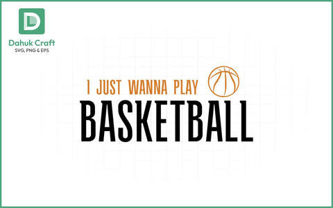 Wanna Play Basketball SVG Basketball SVG PNG & EPS V2 SVG dahukdesign 