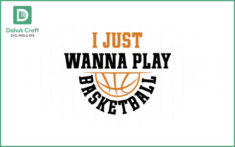 Wanna Play Basketball SVG Basketball SVG PNG & EPS V3 SVG dahukdesign 