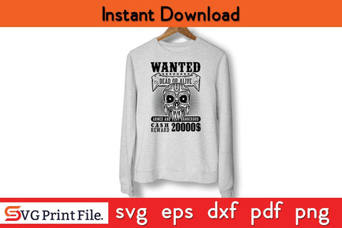 Wanted Dead Or Alive Funny Skull Design T-shirt SVG SVG Print File 