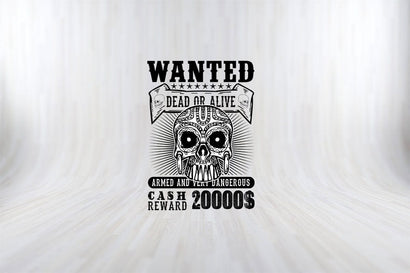 Wanted Dead Or Alive Funny Skull Design T-shirt SVG SVG Print File 