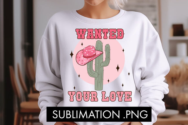 Wanted! Your Love PNG Sublimation Sublimation Freeling Design House 