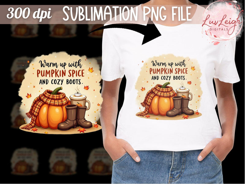 Warm up with Pumpkins Spice & Cozy Boots Fall Sublimation PNG Sublimation Luvleigh Digitals 