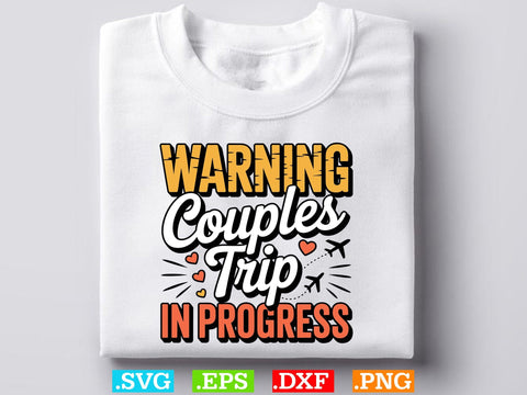 Warning Couples Trip In Progress Svg, Vacation Svg, Trip Svg, Beach Svg SVG Creativeart88 