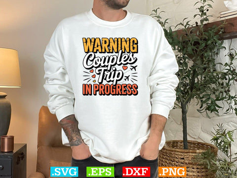 Warning Couples Trip In Progress Svg, Vacation Svg, Trip Svg, Beach Svg SVG Creativeart88 
