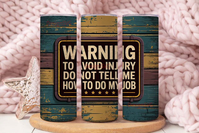 Warning Funny Quote 20oz Tumbler Wrap Sublimation DesignSVG 