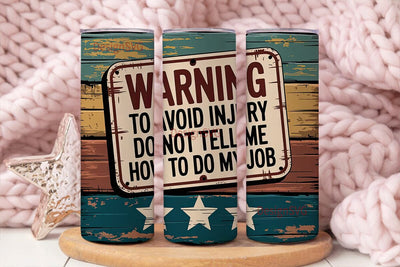Warning Funny Quote 20oz Tumbler Wrap Sublimation DesignSVG 