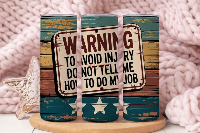 Warning Funny Quote 20oz Tumbler Wrap Sublimation DesignSVG 