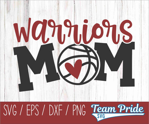 Warriors Basketball Mom SVG Digital Download Printable - SVG, EPS, DXF, PNG SVG Team Pride SVG 