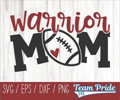 Warriors Football Mom SVG Digital Download Printable - SVG, EPS, DXF, PNG SVG Team Pride SVG 