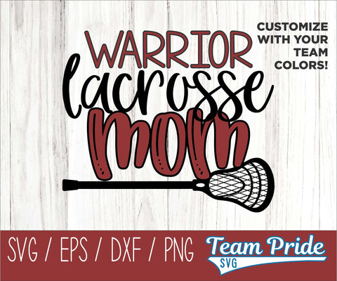 Warriors Lacrosse Mom SVG Digital Download Printable - SVG, EPS, DXF, PNG SVG Team Pride SVG 