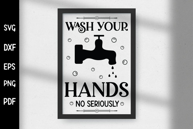 Wash Your Hands No Seriously - Funny Bathroom SVG SVG CraftLabSVG 