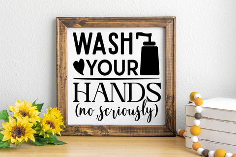 Wash your hands no seriously svg design SVG Regulrcrative 