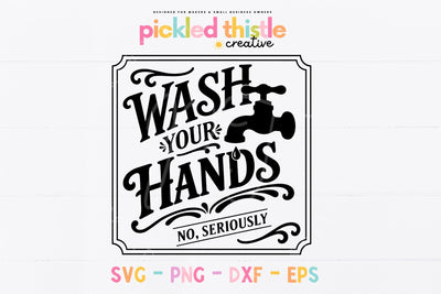 Wash Your Hands Sign SVG | Funny Bathroom Decor SVG Pickled Thistle Creative 