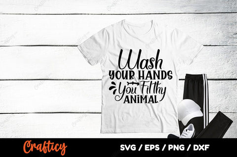 Wash your hands you filthy animal SVG Design SVG Designangry 