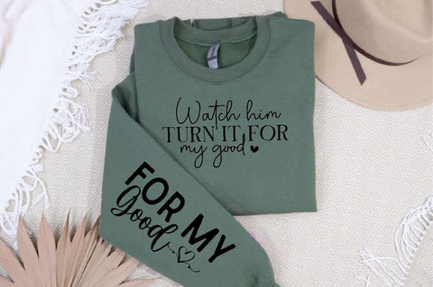 Watch him turn it for my good Sleeve SVG Design, Christian Sleeve SVG, Faith SVG Design, Jesus Sleeve SVG SVG Regulrcrative 