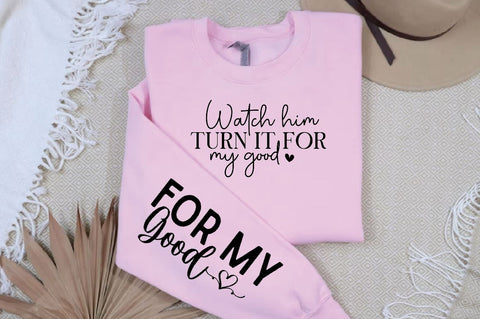Watch him turn it for my good Sleeve SVG Design, Christian Sleeve SVG, Faith SVG Design, Jesus Sleeve SVG SVG Regulrcrative 