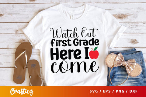 Watch out first grade here i come T shirt SVG Design SVG Designangry 