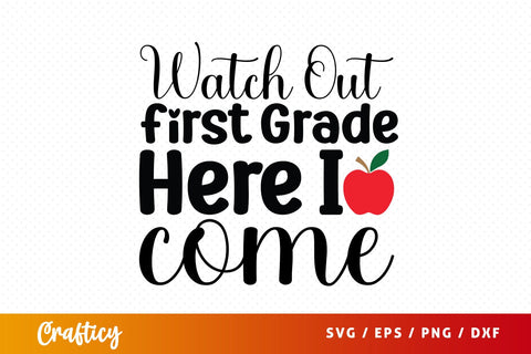 Watch out first grade here i come T shirt SVG Design SVG Designangry 