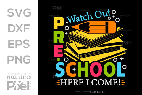 Watch Out Preschool Here I Come SVG Hello School Kids Welcome To School Back To School Quote Design SVG ETC Craft 